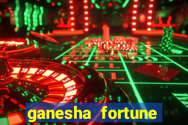 ganesha fortune minutos pagantes